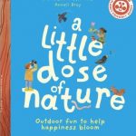 A Little Dose of Nature by Alison Greenwood; Anneli Bray