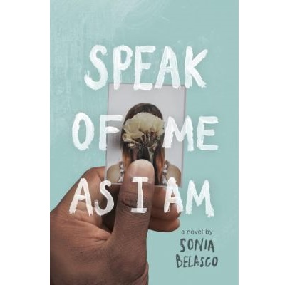 Speak of Me as I Am by Sonia Belasco