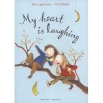 My Heart Is Laughing by Rose Lagercrantz