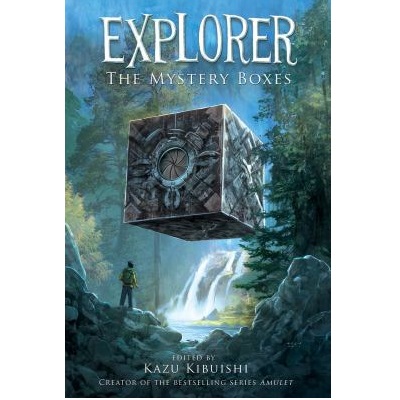 Explorer. The Mystery Boxes by Kazu Kibuishi