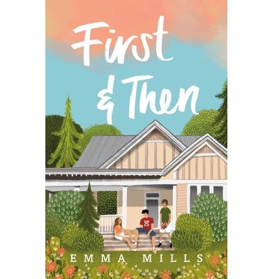 First & Then by Emma Mills