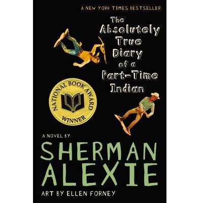 The Absolutely True Diary of a Part-time Indian by Sherman J. Alexie Jr.
