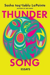 Cover image of "Thunder Song: Essays" by Sasha taqʷšəblu LaPointe