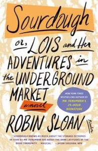 Cover image for "Sourdough: A Novel" by Robin Sloan