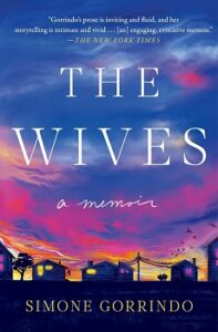Cover image of "The Wives: A Memoir" by Simone Gorrindo