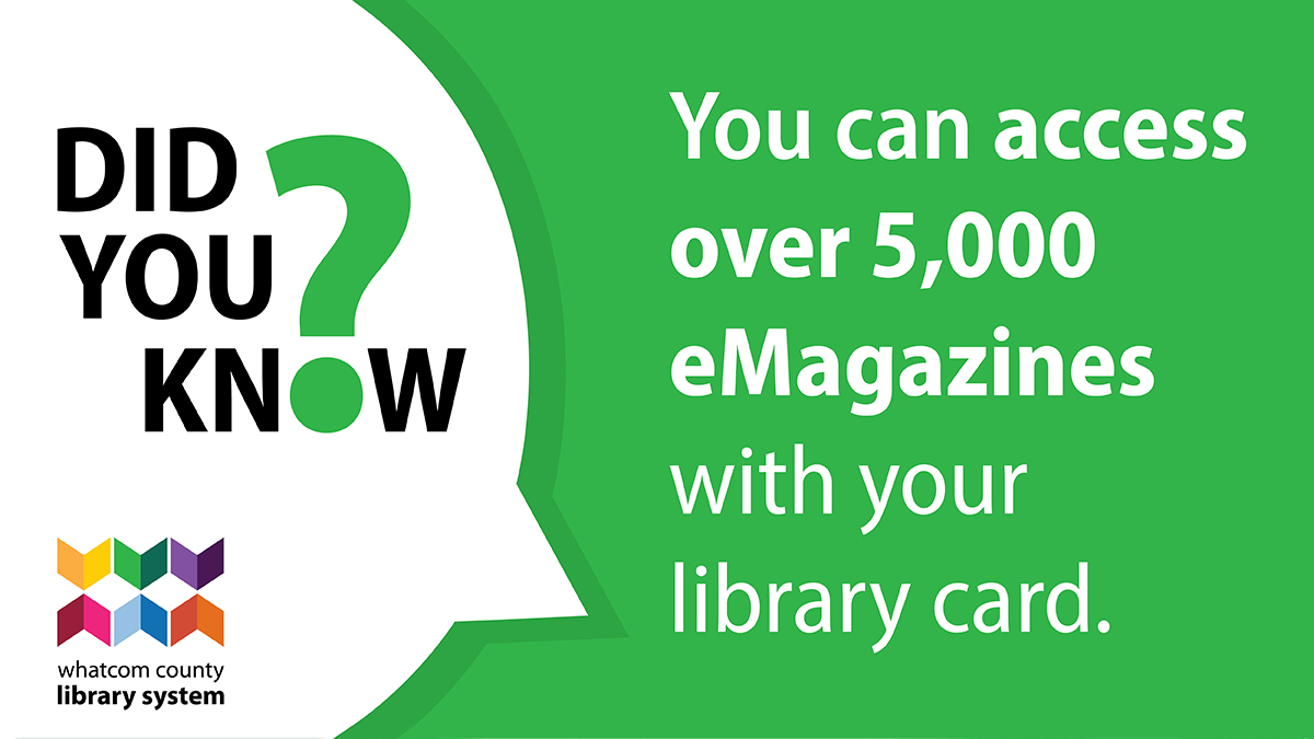 Did you know you can access over 5,000 e-magazines with your library card?