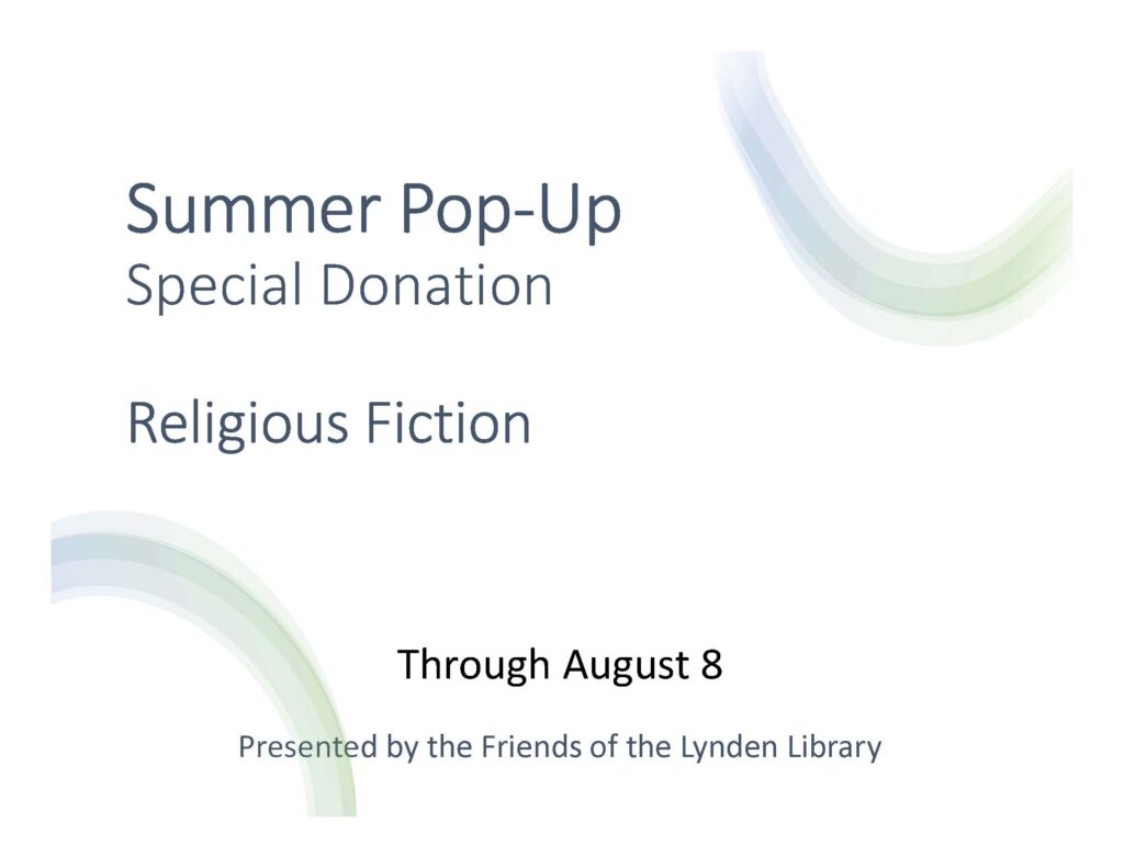 Summer Pop-up, special donation, religious fiction. Through August 8. 
