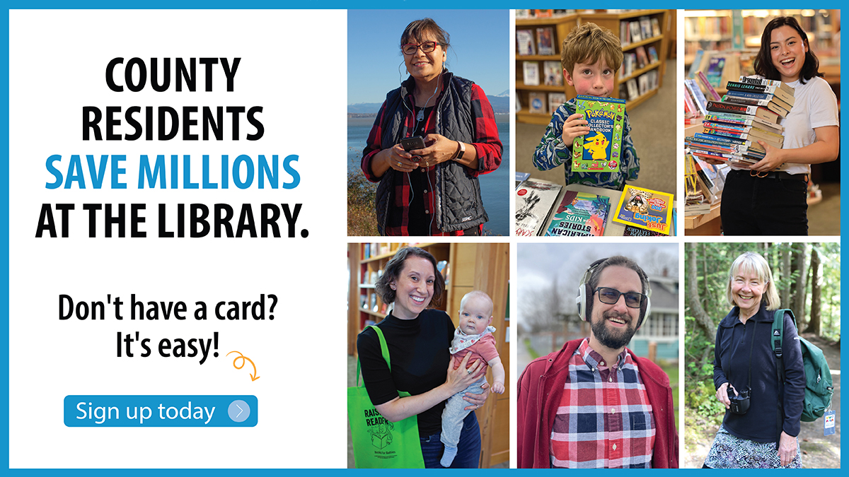County Residents save millions at the library. Don't have a card? It's easy. Sign up today.