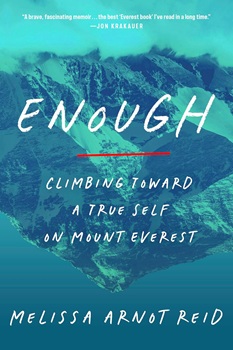 Cover image of "Enough: Climbing Toward a True Self on Mount Everest" by Melissa Arnot Reid