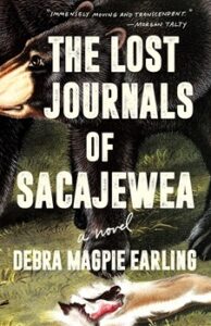 Cover image of "The Lost Journals of Sacajewea" by Debra Magpie Earling