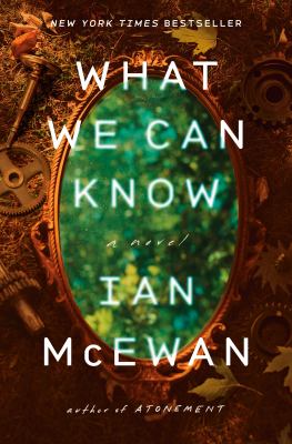 What We Can Know by Ian McEwan