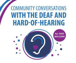 A purple, blue and white image announces Community Conversations with the Deaf and Hard-of-Hearing, all ages