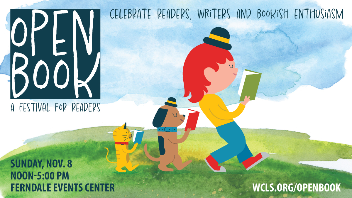 Open Book: a festival for readers. Celebrate readers, writers and bookish enthusiasm. Sunday, November 8, noon to 5:00 p.m.